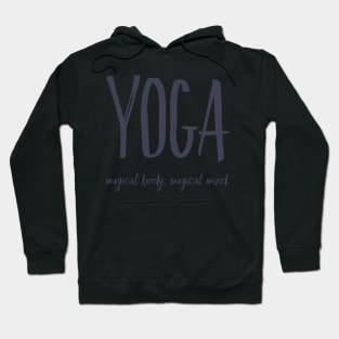 Yoga. Magical Body. Magical Mind Hoodie